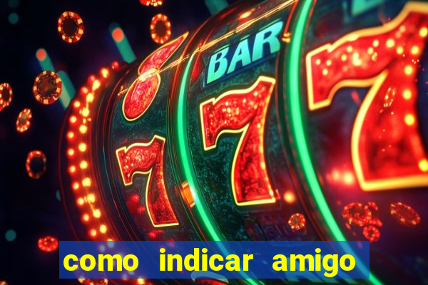 como indicar amigo no sportingbet